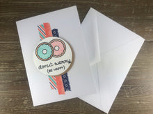 Load image into Gallery viewer, Greeting Card - Donut Worry
